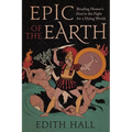 Epic of the Earth: Reading Homer's Iliad in the Fight for a Dying World