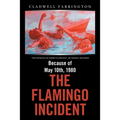 Because of May 10Th, 1980; the Flamingo Incident