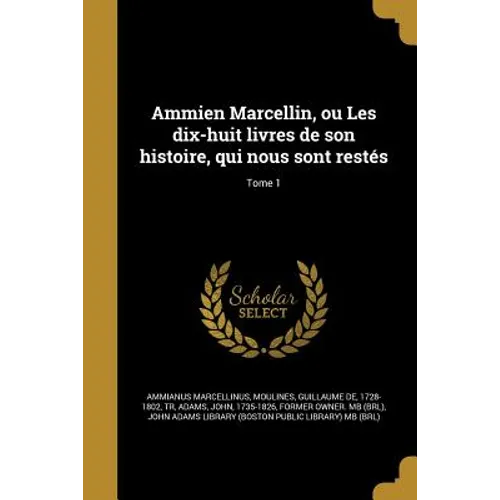 Ammien Marcellin, ou Les dix-huit livres de son histoire, qui nous sont restés; Tome 1