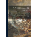 A Nobleman in Israel; a Biographical Sketch of Joseph Bates Noble, Pioneer to Utah in 1847