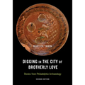 Digging in the City of Brotherly Love: Stories from Philadelphia Archaeology