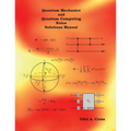 Quantum Mechanics and Quantum Computing Notes Solutions Manual