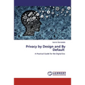 Privacy by Design and By Default