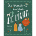The Wrestling Cholitas of Bolivia