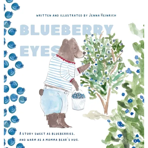 Blueberry Eyes: A story sweet as blueberries, and warm as a momma bear's hug