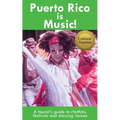 Puerto Rico is Music! Travel Guide: A tourist's guide to rhythms, festivals, and dancing venues