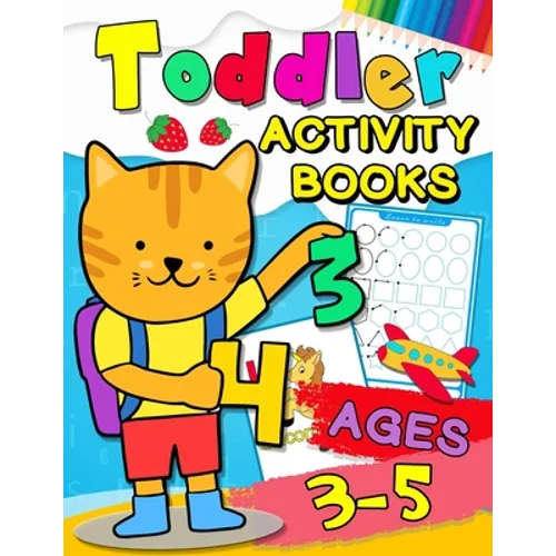 Toddler Activity books ages 3-5: Fun with Numbers, Letters, Shapes, Colors, Animals: Big Activity Workbook for Toddlers & Kids Ages 1, 2, 3, 4