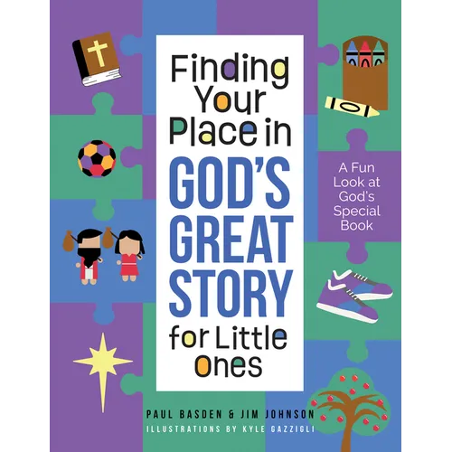 Finding Your Place in God's Great Story for Little Ones: A Fun Look at God's Special Book