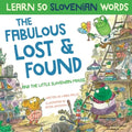 The Fabulous Lost & Found and the little Slovenian mouse: Laugh as you learn 50 Slovenian words with this fun, heartwarming bilingual English Slovenia