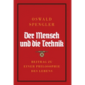 Der Mensch und die Technik: Beitrag zu einer Philosophie des Lebens