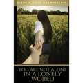 You Are Not Alone In A Lonely World