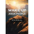 Wake Up Jesus People Journal