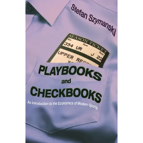 Playbooks and Checkbooks: An Introduction to the Economics of Modern Sports
