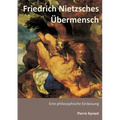 Friedrich Nietzsches Übermensch