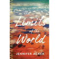 Limits of the World a Novel