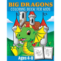 Big Dragon Coloring Book For Kids Ages 4-8: Dragon Coloring Book Children Toddlers And Preschool Kids. Fun Activity Book For Kids 2 Years Old Boys And