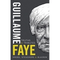 Guillaume Faye: Truths and Tributes