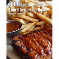 50 Canadian Restaurant Lunch Recipes for Home