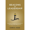Beacons of Leadership: Inspiring Lessons of Success in Business and Innovation