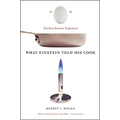 What Einstein Told His Cook: Kitchen Science Explained