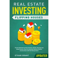 Real Estate Investing: Flipping Houses (Updated): Proven Methods to Find, Finance, Rehab, Manage and Resell Homes. Start to Generate Massive Passive I