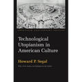 Technological Utopianism in American Culture: Twentieth Anniversary Edition