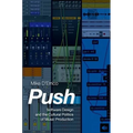 Push: Software Design and the Cultural Politics of Music Production