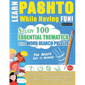 Learn Pashto While Having Fun! - For Adults: Easy to Advanced - Study 100 Essential Thematics with Word Search Puzzles - Vol.1