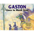 Gaston(r) Goes to Mardi Gras (Abbreviated Board Book)