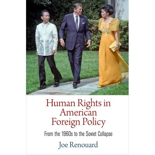 Human Rights in American Foreign Policy: From the 196s to the Soviet Collapse
