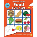 How to Draw Food For Kids: Easy and Fun Step-by-Step Drawing Book, Drawing Book for Beginners