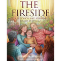 The Fireside: A Historical and Spiritual Drama in One Act