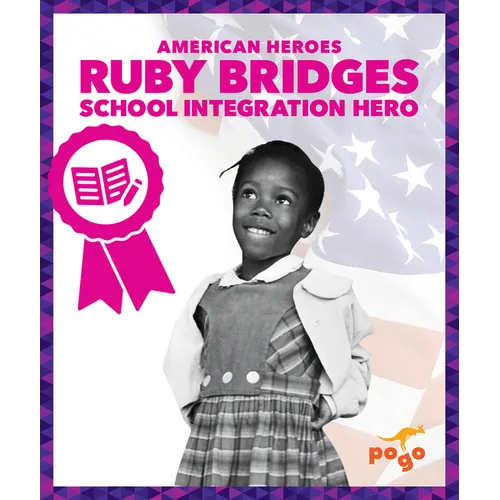 Ruby Bridges: School Integration Hero - Library Binding