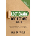 Lectionary Reflections, Cycle B: Lectionary Bible Commentary for Preachers and Teachers