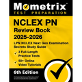 NCLEX PN Review Book 2025-2026 - 3 Full-Length Practice Tests, 50+ Online Video Tutorials, LPN NCLEX Next Gen Examination Secrets Study Guide: [6th Ed