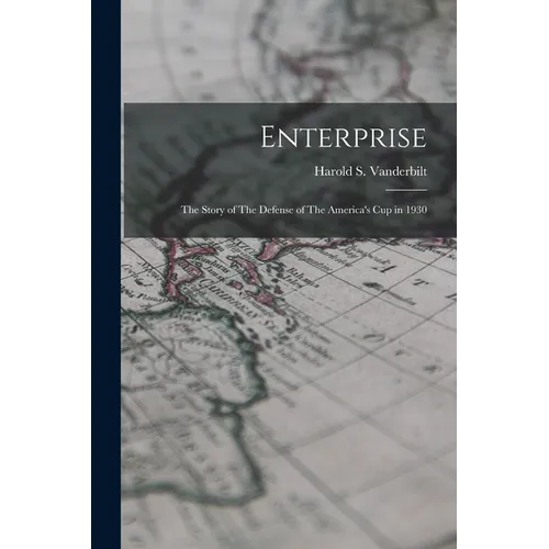 Enterprise: The Story of The Defense of The America's cup in 1930