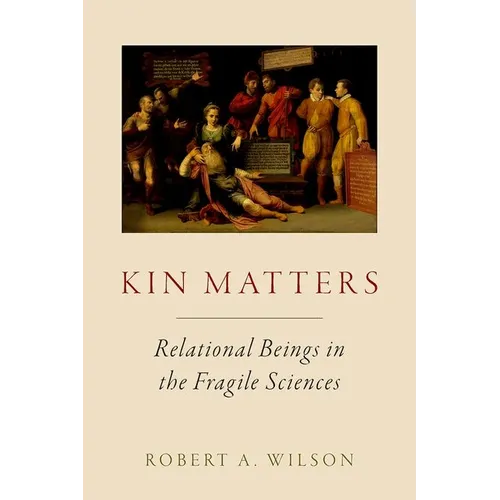Kin Matters: Relational Beings in the Fragile Sciences