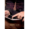 Introduction To Marketing Communication Strategy