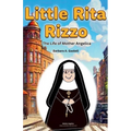 Little Rita Rizzo: The Life of Mother Mary Angelica