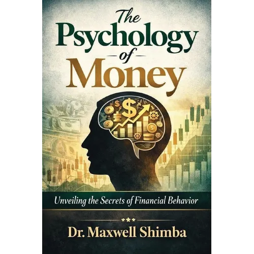 The Psychology of Money: Unveiling the Secrets of Financial Behavior