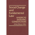 Social Change & Fundamental Law: America's Evolving Constitution