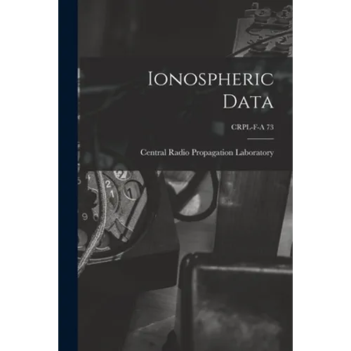 Ionospheric Data; CRPL-F-A 73