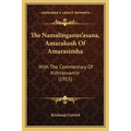The Namalinganus'asana, Amarakosh Of Amarasimha: With The Commentary Of Kshirasvamin (1913)