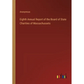 Eighth Annual Report of the Board of State Charities of Massachussets