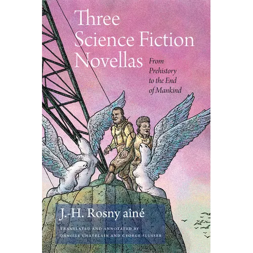 Three Science Fiction Novellas: From Prehistory to the End of Mankind
