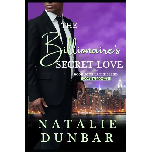The Billionaire's Secret Love: Love and Money Book #4