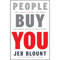 People Buy You: The Real Secret to What Matters Most in Business