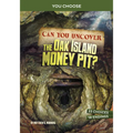 Can You Uncover the Oak Island Money Pit?: An Interactive Treasure Adventure