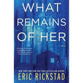 What Remains of Her