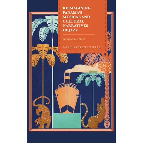 Reimagining Panama's Musical and Cultural Narratives of Jazz: Panamanian Suite